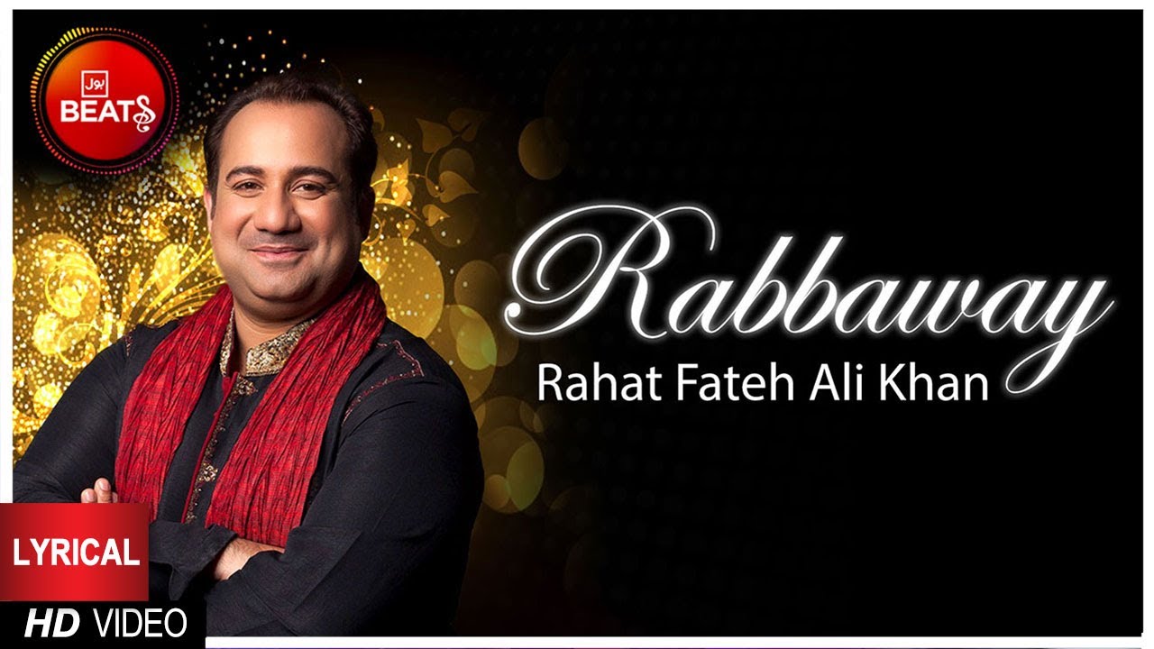 Rahat Fateh Ali Khan  Rabbaway  Lyrical Video  BOL Beats