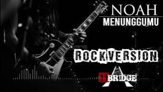 Download lagu NOAH - Menunggumu (Rock Cover) By 11Bridge