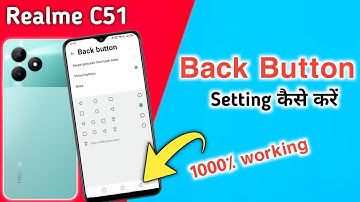 realme c51 back button settings | realme c51 me back button kaise lagaye