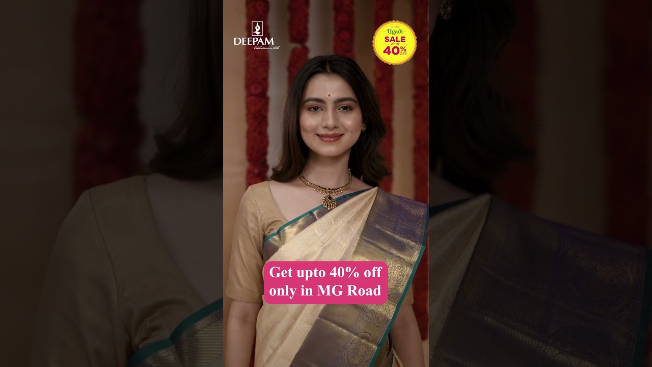 Exclusive Ugadi Sale: Up to 40% Off at Our MG Road Store!