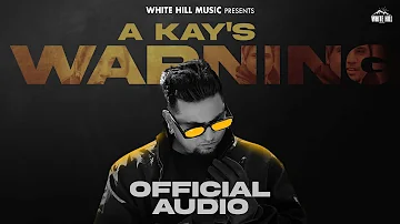 WARNING - A KAY (Official Audio) | Latest Punjabi Songs 2022 | New Punjabi Song 2022