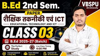 Educational Technology And ICT | Class 03 | VBSPU & MSDSU | B.Ed 2nd Semester | The Perfect Study |