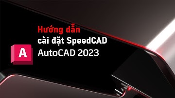 Hướng dẫn cài đặt SpeedCAD 2023 - Công cụ hỗ trợ thiết kế