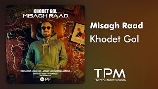 Video thumbnail of "Misagh Raad - Khodet Gol - آهنگ جدید "خودت گل" از میثاق راد"