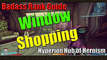 Borderlands The Pre Sequel | Badass Rank Guide | Window Shopping | Hyperion Hub of Heroism