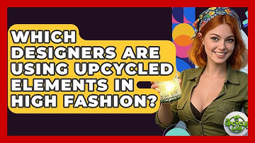 Which Designers Are Using Upcycled Elements In High Fashion? - The Upcycle Lab
