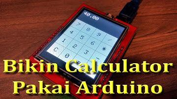 Cara Membuat Calculator Dengan Arduino dan TFT Screen 2,4 Inch Dengan Mudah