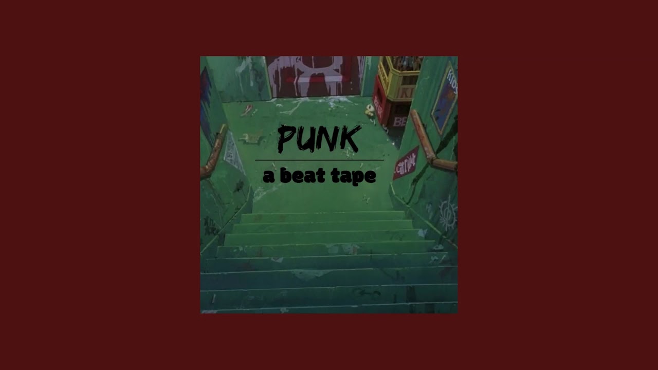 PUNK - a beat tape [Punk Lofi Hip Hop] [Beat Tape]