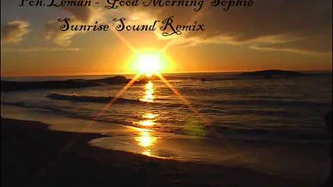 Fon.Leman - Good Morning Sophie (Sunrise Sound Remix).wmv
