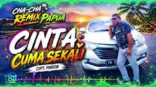 CHA-CHA REMIX PAPUA//CINTACUMASEKALI//CIPT.PAROB