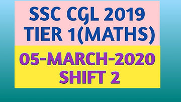 SSC CGL 2019 TIER 1 PAPER SOLUTION (SHIFT 2) (5 MARCH)| (MATHS PART SOLUTION CGL PRE 2019) PYQ