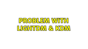 Ubuntu: Problem with LightDM & KDM