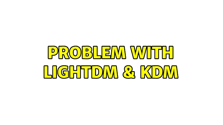 Ubuntu: Problem with LightDM & KDM