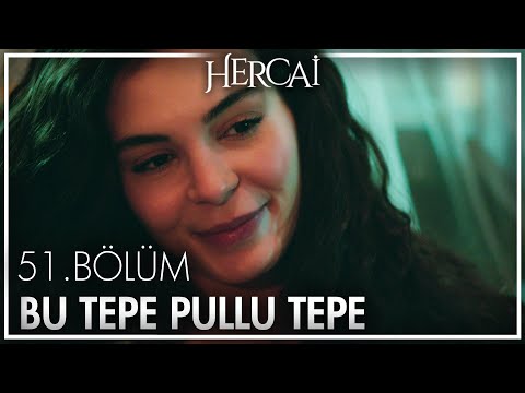 Ebru Şahin - Bu Tepe Pullu Tepe - Hercai 51. Bölüm