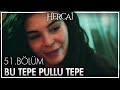 Ebru Şahin Bu Tepe Pullu Tepe Hercai 51 Bölüm