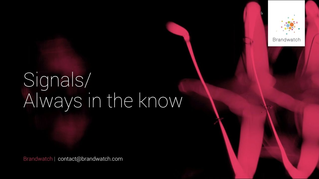 Brandwatch Signals: Always in the Know