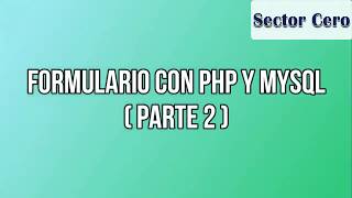 formulario con php y mysql parte 2