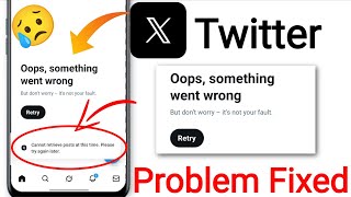 Oops something went wrong Problem On Twitter X || Cannot Retrieve Posts at this time Twitter Today