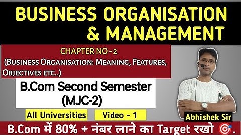 Business Organisation & Management | Chapter-2 | B.Com Semester- 2 (MJC-2) | Video-1
