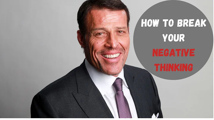 Tony Robbins on How to Break Your Negative Thinking