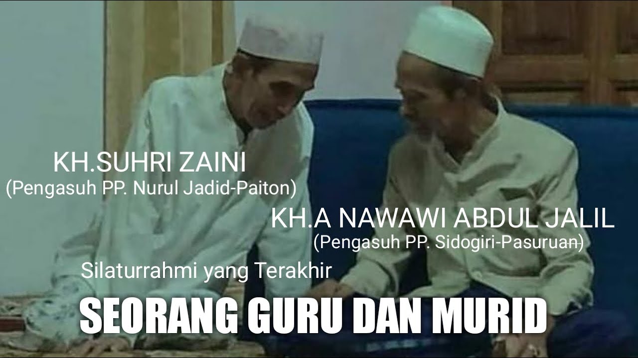 Silaturrahmi Terakhir Seorang Guru (KH.A.NAWAWI ABDUL JALIL) Terhadap Sang Murid (KH.SUHRI ZAINI)