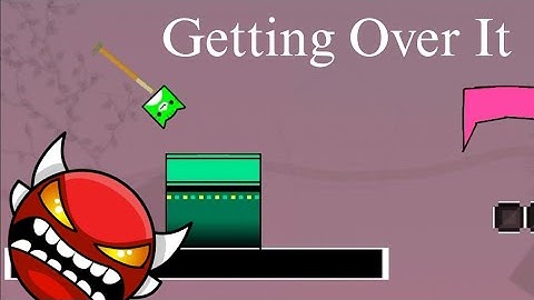 Getting Over It By KiwiPenguin [Insane Demon - Platformer] (100% - 8:35.887)