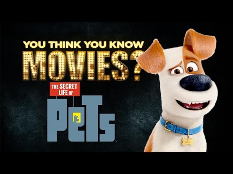 The Secret Life of Pets - You Think You Know Movies?