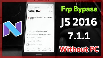 Frp Bypass J5 2016 SM-J510F 7.1.1 Nougat Without PC