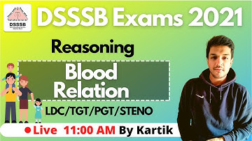 DSSSB Exams 2021| NEW BATCH | Blood Relations | TGT/PGT/LDC/Steno | Kartik