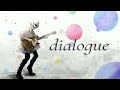 dialogue / KEI 歌ってみた【AYASAKA】