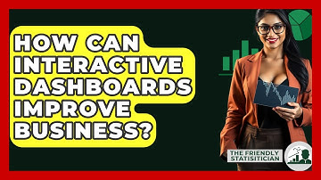 How Can Interactive Dashboards Improve Business? - The Friendly Statistician