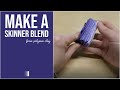 Make a Polymer Clay Skinner Blend