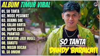 SO TANTA - MODE PESAWAT - BAKUTU || Lagu Timur Viral - FYP - Full Album Dandy Barakati Terbaru 2025