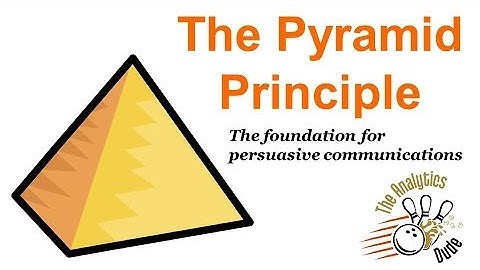 The Pyramid Principle: The framework for all persuasive presentations (2018)