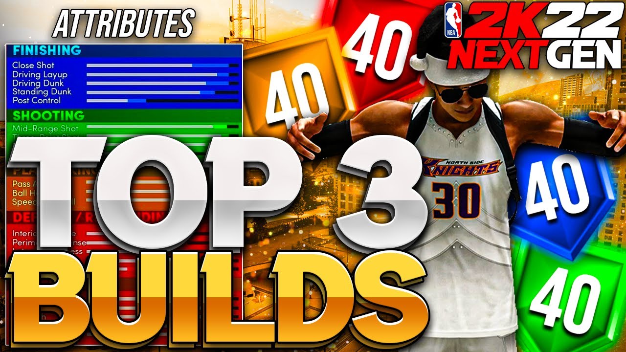 TOP 3 BEST BUILDS NBA 2K22 NEXT GEN! BEST BUILD NBA 2K22 NEXT GEN