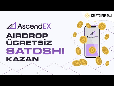 📣 ASCENDEX BORSASI AIRDROP 🎁 ÜCRETSİZ SATOSHI KAZAN 😊