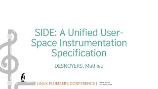 SIDE: A Unified User-Space Instrumentation Specification - DESNOYERS, Mathieu