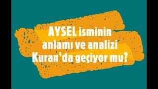 Aysel İsminin Anlamı Ve Analizi Nedir?