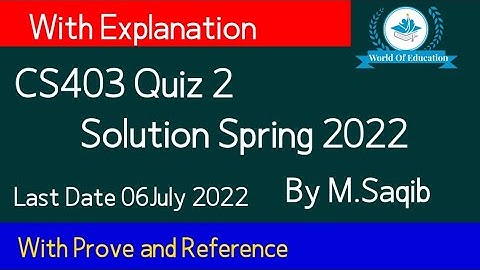 cs403 quiz 2 2022| cs403 quiz 2 solution 2022| cs403 quiz2 solution  spring 2022| By M.saqib