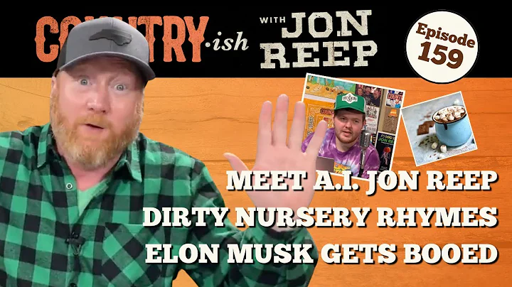 Meet A.I. Jon Reep, Dirty Nursery Rhymes, and Elon...