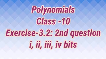 Polynomials//Class-10th(Exercise-3.2 : 2nd question(i, ii, iii, iv bits)