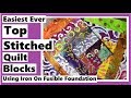 Easiest Ever Top Stitched Quilt Blocks Using Iron On Fusible
