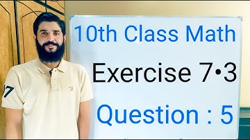 10th class Math Exercise 7.3 Question 5 | Balochistan Board | FREE EDUCATION | Muhammad . Hilal