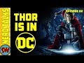 Thor is in DC - The Thor Dilemma | Nerd Talks Ep 2 | Explained in Hindi