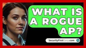 What Is A Rogue AP? - SecurityFirstCorp.com