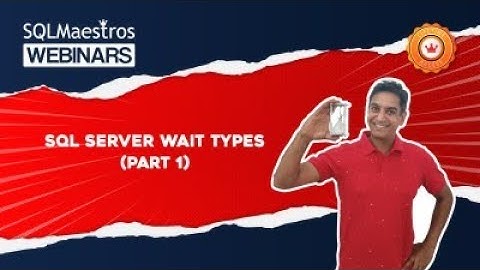 SQL Server Wait Types – Part 1