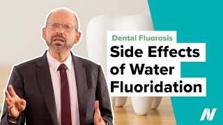 Side Effects of Water Fluoridation: Dental Fluorosis