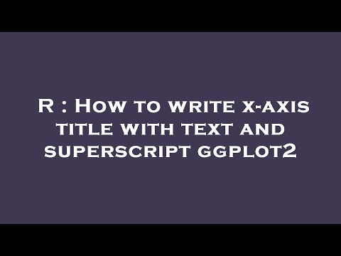 R : How to write x-axis title with text and superscript ggplot2