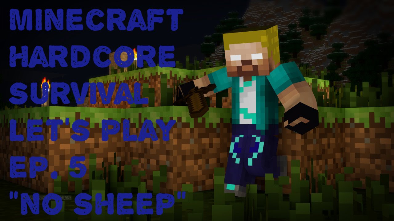 Minecraft Hardcore Survival Let's Play Ep. 5 "No Sheep" - YouTube