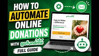 How to automate online donations with GoFundMe - Full Guide